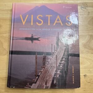 Vistas Introduccion a La Lengua Espanola Introduction To Spanish Textbook 2016